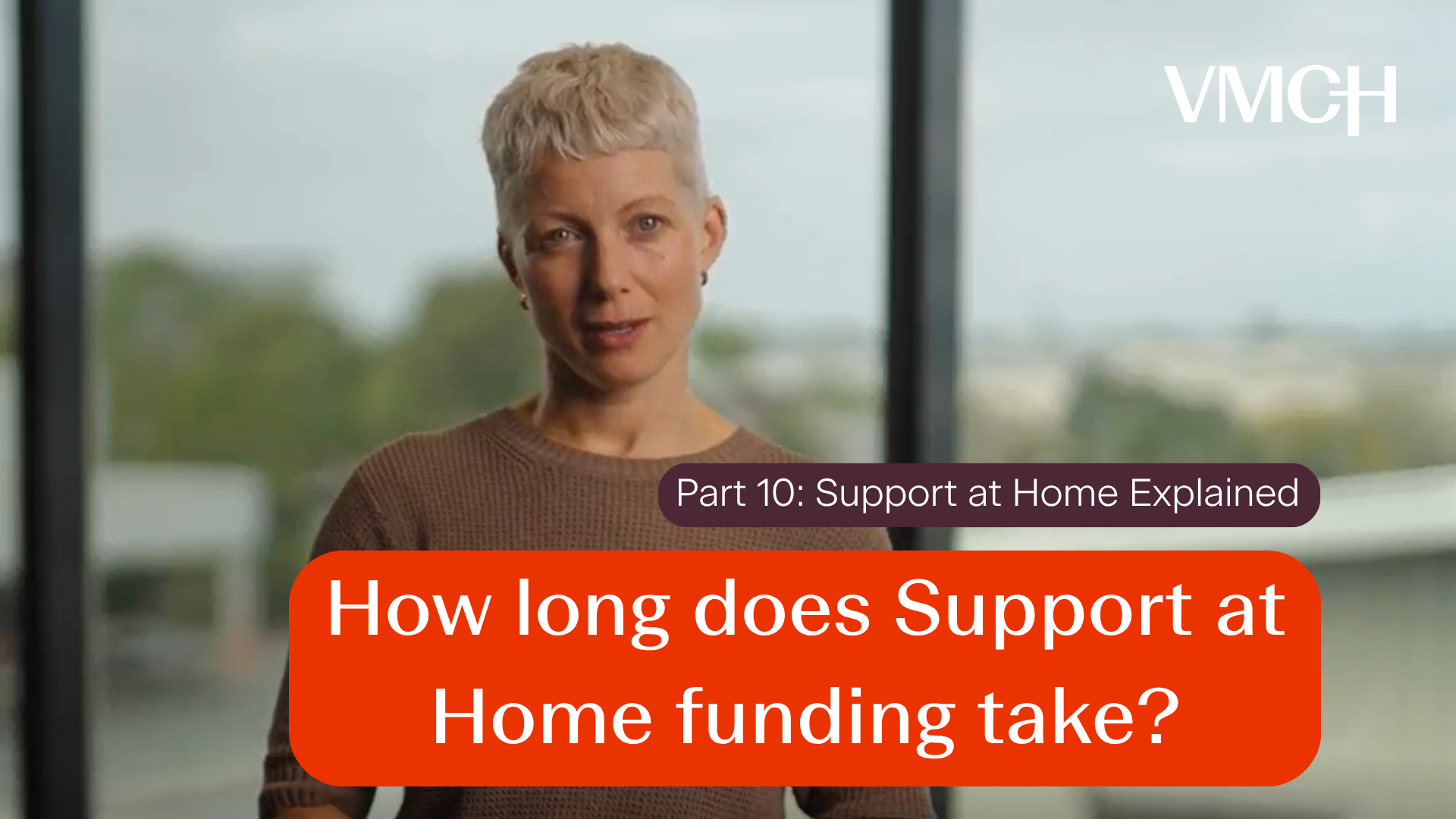 10. How long does Support at Home funding take